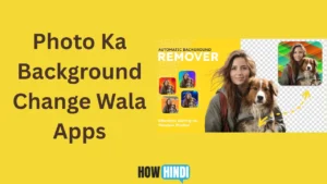 Photo Ka Background Change Wala Apps